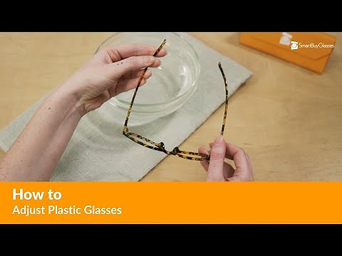 How to Adjust Plastic Glasses