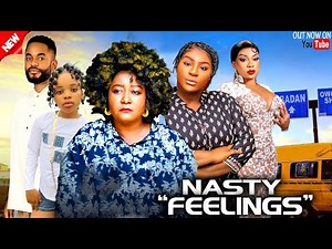 NASTY FEELINGS - DESTINY ETIKO, CHIKE DANIELS, EBERE OKARO, BIBI SONYE, LATEST 2025 NIGERIAN MOVIE