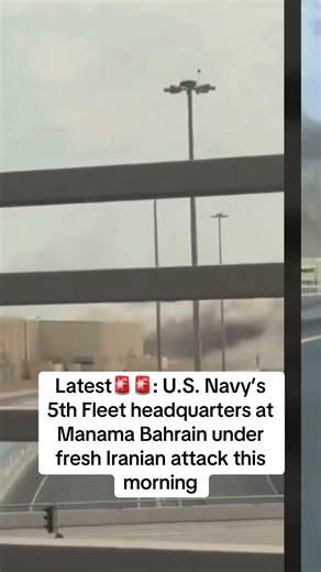 BREAKING: US NAVY 5th Fleet Headquarter at Manama Bahrain under intense attack
