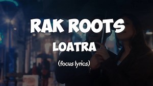 127K views · 6K reactions | Rak Roots - Loatra (Paroles/Lyrics) YouTube: https://youtu.be/hW_KrdiVJ1E | Focus Lyrics | Facebook