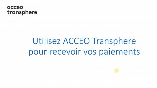 04.AA.01.F - Utilisez ACCEO Transphere pour recevoir vos paiements