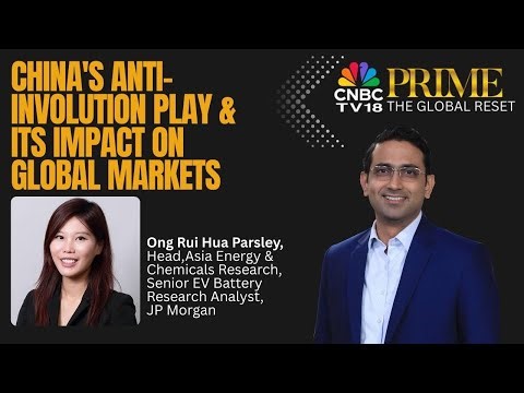 The Global Reset | China's Anti-Involution Play & Its Impact On Global Markets | CNBC TV18 Prime
