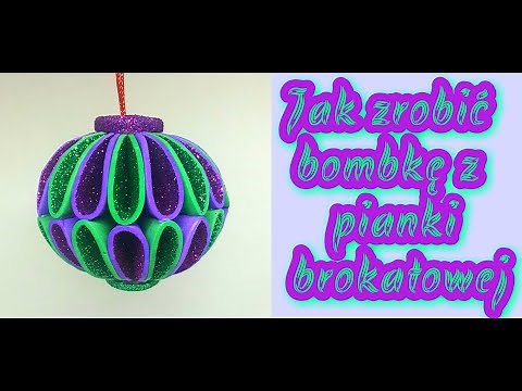 JAK ZROBIĆ BOMBKĘ Z PIANKI BROKATOWEJ #bombka #bożenarodzenie #diy #tutorial #new #ball #xmas #how