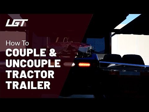 How to Couple and Uncouple a Tractor and Trailer