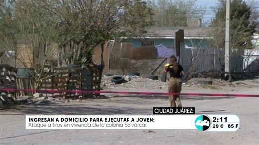 Ingresan a domicilio para ejecutar a joven