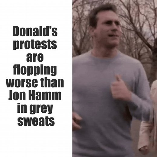 Even Fox is reporting that Donald’s PROTESTS are tanking. 🤪 #JonHamm #Greysweatpants #GraySweats #Flop