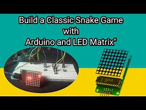 Build a Classic Snake Game with Arduino and LED Matrix