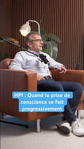 High Intellectual Potential (HPI): When awareness develops gradually