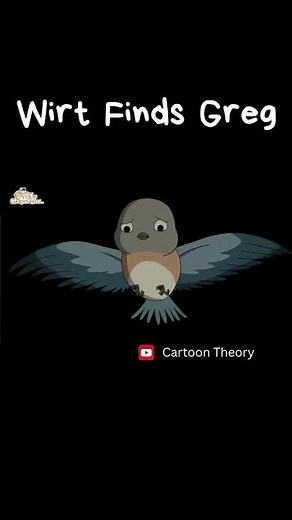 Over The Garden Wall: Wirt Finds Greg