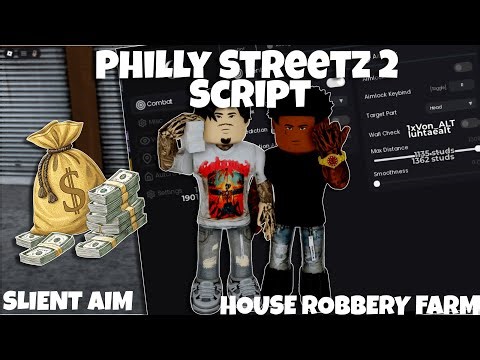 Ultimate Philly Streetz 2 Script: Silent Aim, House Robbery, Money Farm | Xeno & Mobile Support