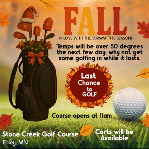 Temps will be over 50 degrees the next few days; why not get some golfing in while it lasts? This could be your last chance to golf at Stone Creek Golf Course in Foley, MN this year. The course opens at 11am and carts will be available. Don't miss out on perfect weather and great play conditions. #GolfSeason #StoneCreekGolf #FoleyMN | Stone Creek Golf Course Bar & Grill