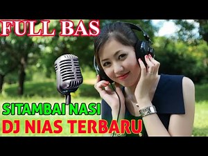 LAGU NIAS DJ TERBARU FULL BAS || SITAMBAI NASI ||