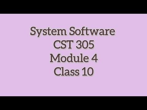 System Software CST305 Module 4 Class 10