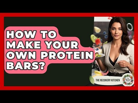 How To Make Your Own Protein Bars? - The Recovery Kitchen