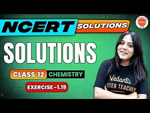 Solutions NCERT EXERCISE 1.19 | Class 12 Chemistry | CBSE 2024