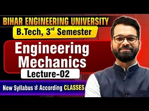 Engineering Mechanics | Lect - 02 | B.tech 3rd Semester | Detailed Live Classes #beu #semester