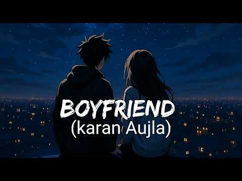 Boyfriend | karan Aujla song
