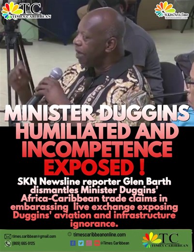 SKN Newsline reporter Glen Barth dismantles Minister Duggins’ Africa-Caribbean trade claims in embarassing live Press Conference exchange exposing Duggins’ incompetence https://timescaribbeanonline.com/skn-newsline-reporter-glen-barth-dismantles-minister-duggins-africa-caribbean-trade-claims-in-embarassing-live-press-conference-exchange-exposing-duggins-incompetence-and-aviation-and-infrastruct/ | The St. Kitts-Nevis Times