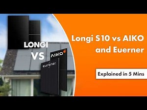 LONGi S10 vs AIKO NeoStar 3 vs Eurener NEXA | Best Solar Panel?