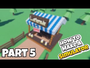 How to a make a working Simulator in Roblox Studio! | Part 5 | Upgrading
