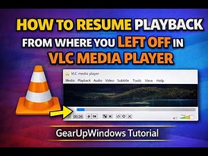 How to Resume Playback from where you left off in VLC Media Player | GearUpWindows Tutorial
