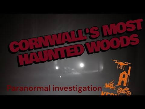THE MOST HAUNTED WOODS IN CORNWALL. Paranormal investigation