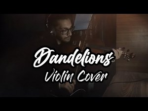 Dandelions - Violin Cover