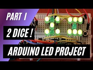 Part 1- Create Two LED Dice with Arduino