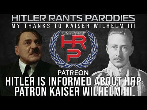 Hitler is informed about HRP Patron: Kaiser Wilhelm III