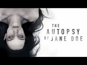 The Autopsy of Jane Doe (2016) | Full Movie Narration