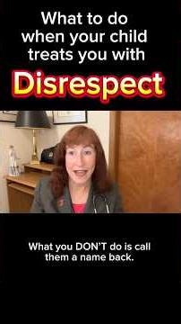 What To Do When Your Child Treats You With Disrespect