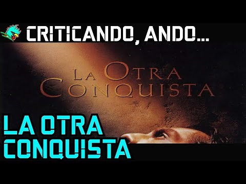 The Other Conquest. Analysis