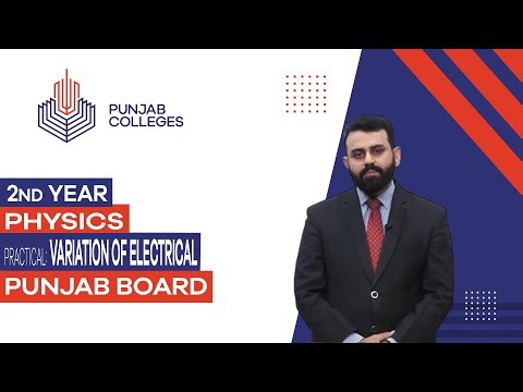 PGC Lectures-Inter Part II-Punjab Board- Physics - Practical - Lecture 11 - Variation of Electrical