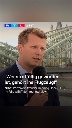 „Auf die Abschiebeliste und ins Flugzeug“: RTL WEST Interview mit Henning Höne (FDP) | RTL WEST