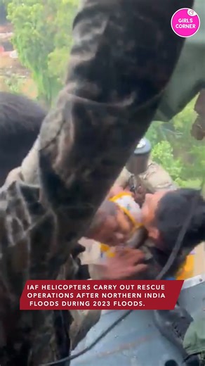 IAF Helicopters Carry Out Rescue Operations After Northern India Floods during 2023 floods. | Girls Corner