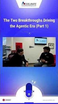 The Two Breakthroughs Driving the Agentic Era (Part 1) | #SmartAssistants