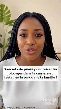 3 secrets de prière pour briser les blocages dans ta carrière et restaurer la paix dans ta famille !