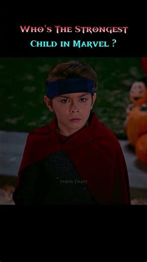 Who's the Strongest Child in Marvel?
