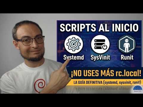 ¡No uses más rc.local! Scripts al inicio en Systemd, SysVinit y Runit