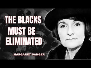 Margaret Sanger's Plan To Eliminate The Undesired Blacks | A Breakdown of Margaret Sanger