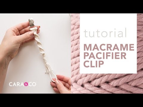 Tutorial - Macrame Pacifier Cip