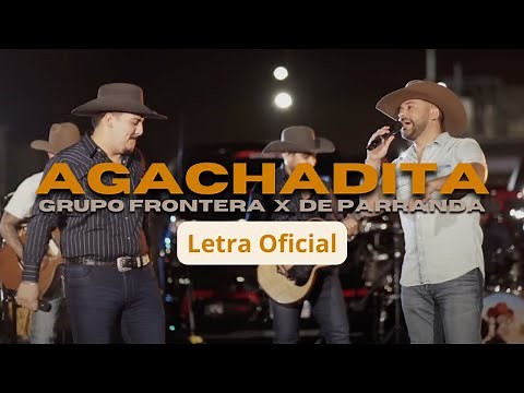Grupo Frontera ft. De Parranda - Agachadita (Letra Oficial)