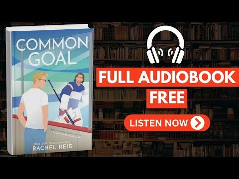 Common Goal (Game Changers Book 4) by Rachel Reid [Full Audiobook Free]