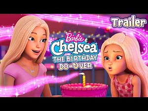 Barbie & Chelsea: The Birthday Do-Over 🎂 | Official Trailer | Barbie Dreamhouse Adventures | Barbie