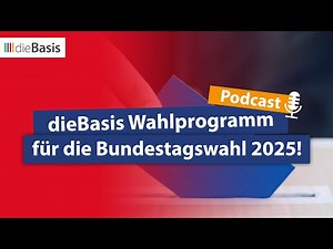 Podcast: diebasis Wahlprogramm zur Bundestagswahl 2025 | dieBasis 2025