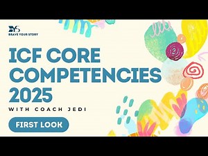 ICF Core Competencies 2025 Explained – 8 Core Competencies, New Sub-Competencies & Glossary of Terms