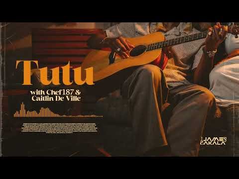 James Sakala, Chef187 & Caitlin De Ville - TUTU (Audio)