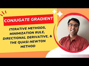 Lecture 7: Conjugate Gradient, Iterative Methods, minimization rule, directional derivative