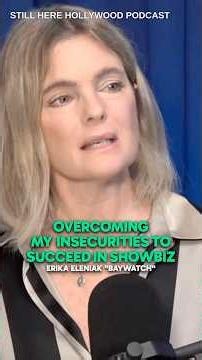 Overcoming My Insecurities To Succeed in Showbiz -Erika Eleniak "Baywatch"
