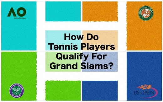 How Do Tennis Players Qualify For Grand Slams? - My Tennis HQ